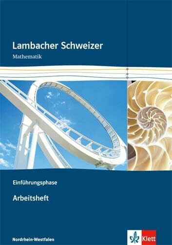 Lambacher Schweizer Mathematik Einführungsphase. Ausgabe Nordrhein-Westfalen: Arbeitsheft plus Lösungsheft Klasse 10 oder 11 (Lambacher Schweizer. Ausgabe für Nordrhein-Westfalen ab 2014)