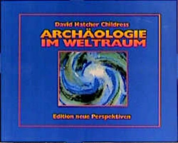 Archäologie im Weltraum: Außerirdische in unserem Sonnensystem: Bildband (Edition Pandora: Neue Perspektiven)