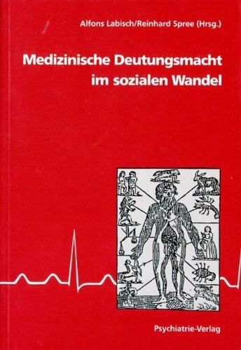 Medizinische Deutungsmacht im sozialen Wandel des 19. und frühen 20. Jahrhunderts