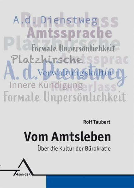 Vom Amtsleben: Über die Kultur der Bürokratie
