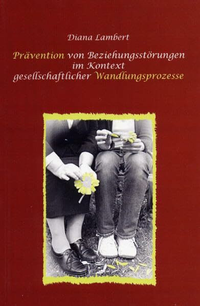 Prävention von Beziehungsstörungen im Kontext gesellschaftlicher Wandlungsprozesse (PREPARE/ENRICH BIBLIOTHEK)