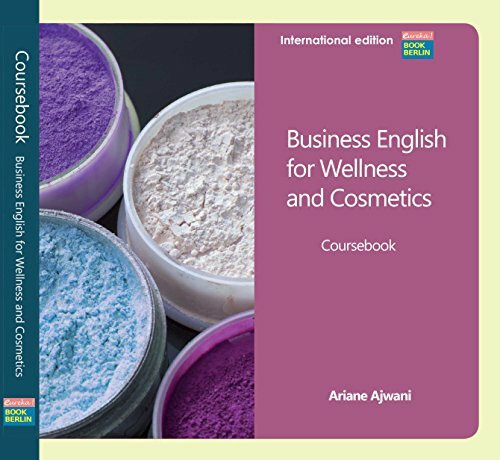 Business English for Wellness and Cosmetics A2-B2 International Edition: Coursebook