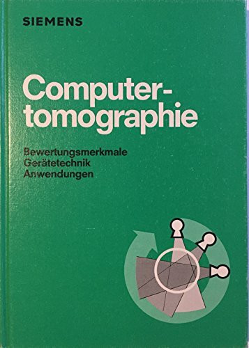 Computertomographie. Bewertungsmerkmale, Gerätetechnik, Anwendungen