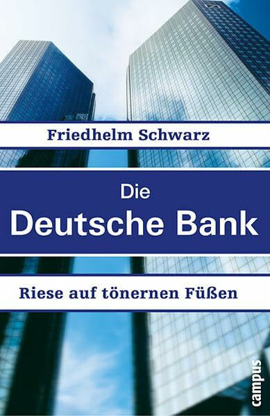 Die Deutsche Bank: Riese auf tönernen Füßen