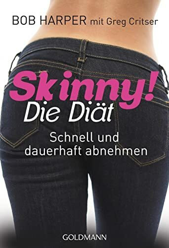 Goldmann Verlag Skinny! Die Diät, Schnell Und Dauerhaft Abnehmen