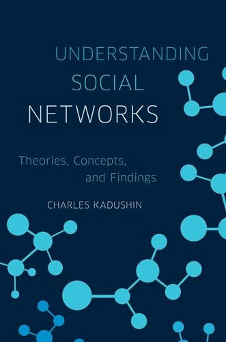 Understanding Social Networks: Theories, Concepts, And Findings