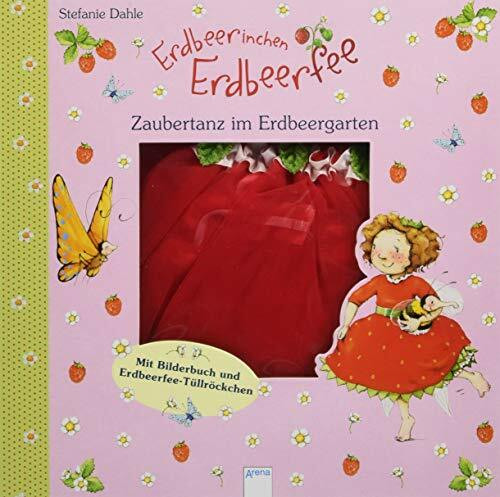 Erdbeerinchen Erdbeerfee. Zaubertanz im Erdbeergarten: Mit Bilderbuch und Erdberfee-Tüllröckchen