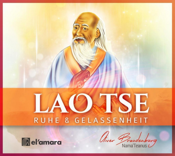 Lao Tse: Ruhe & Gelassenheit