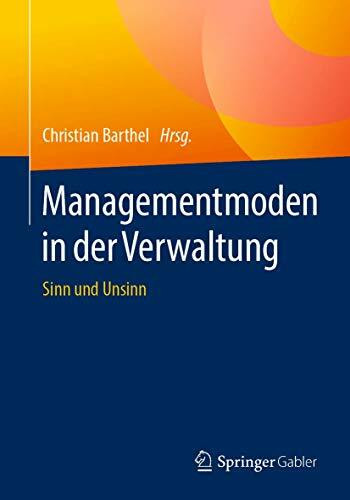 Managementmoden in der Verwaltung: Sinn und Unsinn