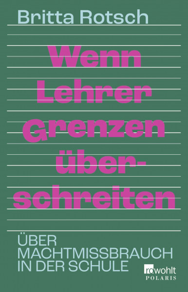 Wenn Lehrer Grenzen überschreiten: Über Machtmissbrauch in der Schule