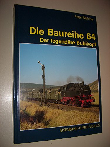 Die Baureihe 64. Der legendäre "Bubikopf"