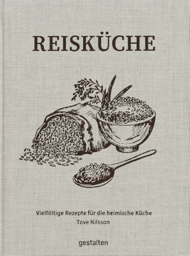 Reisküche: Vielfältige Rezepte für die heimische Küche