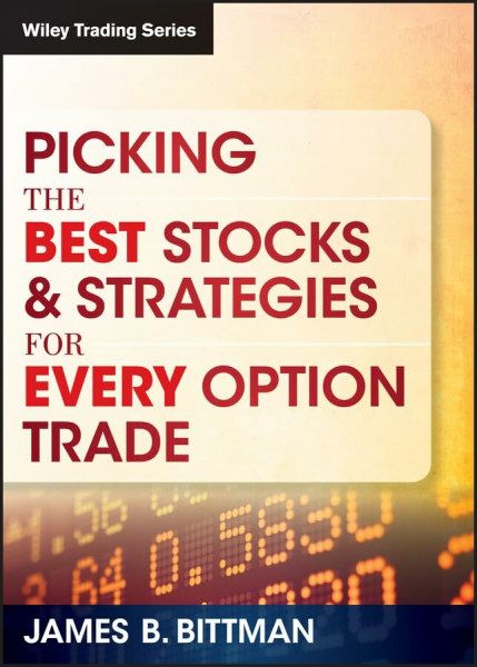Picking the Best Stocks & Strategies for Every Option Trade (Wiley Trading Video)