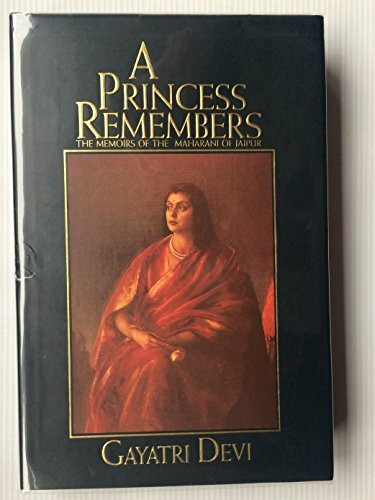 A Princess Remembers: The Memoirs of the Maharani of Jaipur