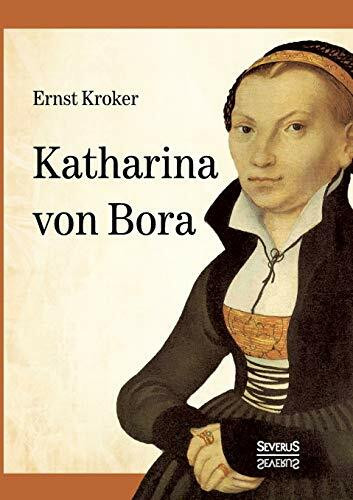 Katharina von Bora - Martin Luthers Frau