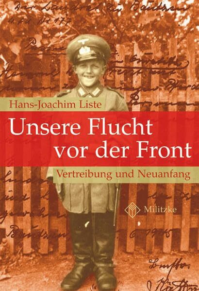 Unsere Flucht vor der Front: Vertreibung und Neuanfang