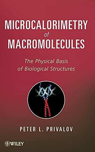 Microcalorimetry of Macromolecules: The Physical Basis of Biological Structures