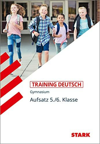 STARK Deutsch 5./6. Klasse - Training Gymnasium - Aufsatz: Grundlagen und Aufgaben mit Lösungen