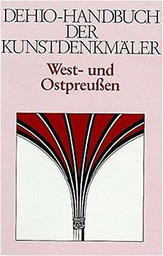 West- und Ostpreußen. Handbuch der Kunstdenkmäler