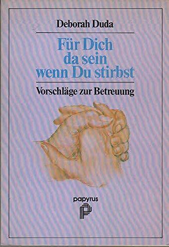 Für Dich da sein wenn Du stirbst / Vorschläge zur Betreuung