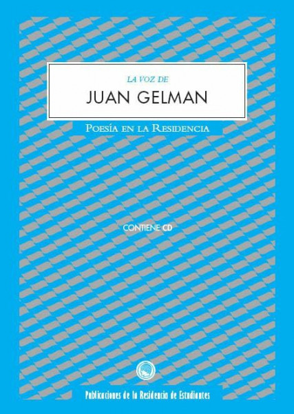 La voz de Juan Gelman (Poesía en la Residencia, Band 12)