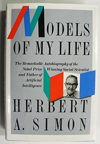 Models Of My Life (Alfred P. Sloan Foundation Series)