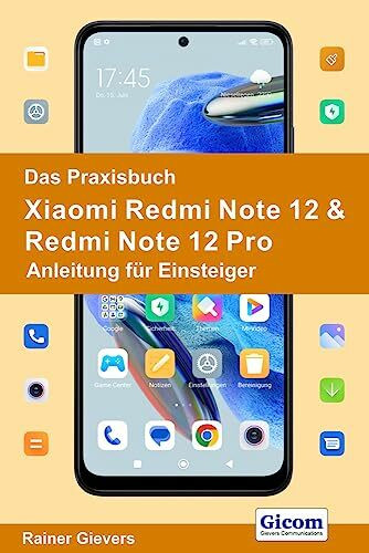 Das Praxisbuch Xiaomi Redmi Note 12 & Redmi Note 12 Pro - Anleitung für Einsteiger
