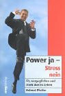 Power Ja - Stress Nein. Fit, ausgeglichen und stark durchs Leben