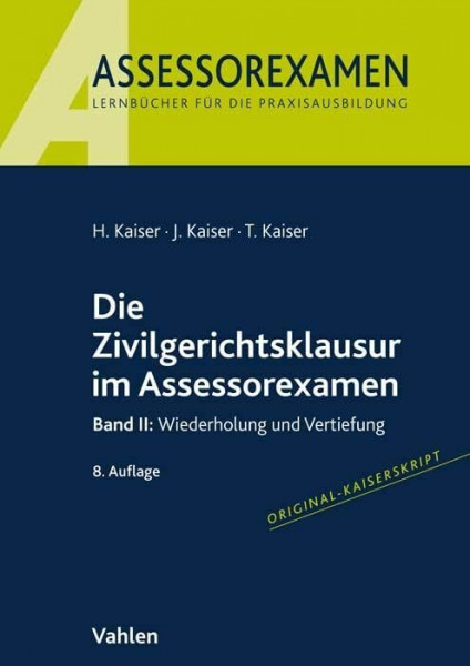 Die Zivilgerichtsklausur im Assessorexamen: Band II: Wiederholung und Vertiefung