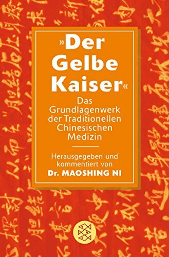 'Der Gelbe Kaiser': Das Grundlagenwerk der Traditionellen Chinesischen Medizin