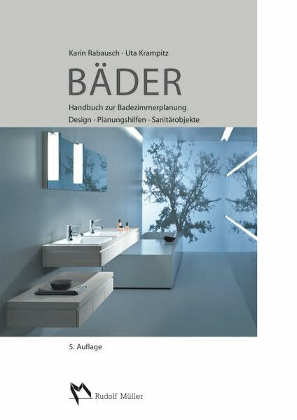 Bäder: Handbuch zur Badezimmerplanung. Design, Planungshilfen, Beispiele.