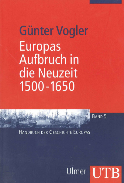 Europas Aufbruch in die Neuzeit, 1500-1650: Handbuch der Geschichte Europas Band 5