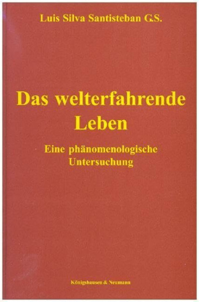 Das welterfahrende Leben: Eine phänomenologische Untersuchung
