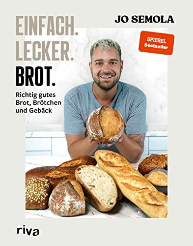 Einfach. Lecker. Brot.: Richtig gutes Brot, Brötchen und Gebäck | Das Brotbackbuch für Anfänger und Hobbybäcker. 60 gelingsichere Rezepte. Easy zu Hause selbst gemacht. Knusprig, kross und lecker