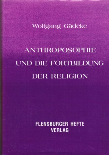 Antroposophie und die Fortbildung der Religion / Anthroposophie und die Fortbildung der Religion