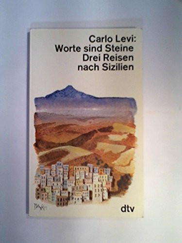 Worte sind Steine / Drei Reisen nach Sizilien