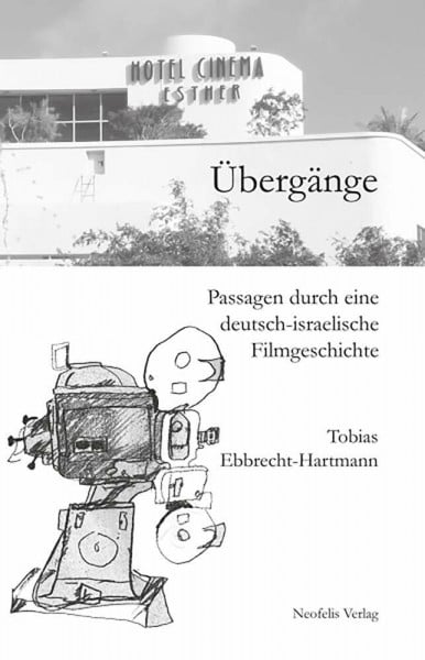 Übergänge: Passagen durch eine deutsch-israelische Filmgeschichte
