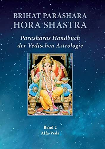 Brihat Parashara Hora Shastra: Parasharas Handbuch der Vedischen Astrologie Band 2