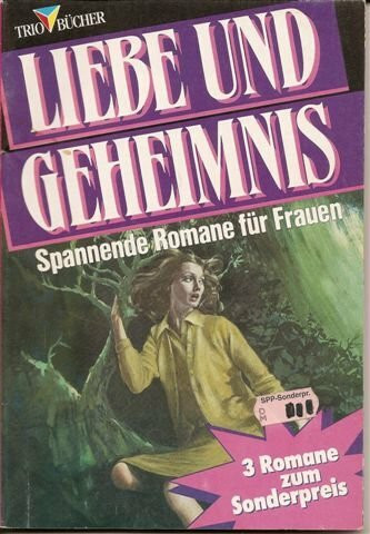 3 spannende Romane für Frauen: Ihr unheimlicher Traum. Der Judaskuß. Die Mordeiche von Livernon. (Trio Bücher, Band 92)