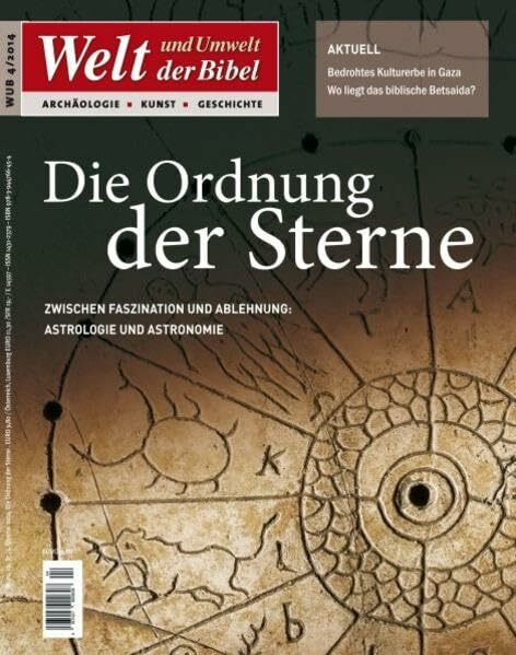 Welt und Umwelt der Bibel / Die Ordnung der Sterne: Zwischen Faszination und Ablehnung: Astrologie und Astronomie