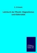Lehrbuch der Physik: Magnetismus und Elektrizität
