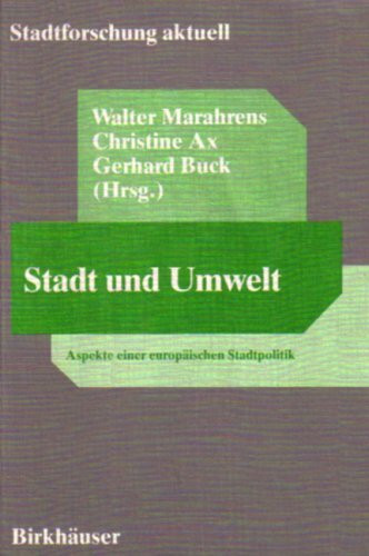 Stadt und Umwelt: ASPEKTE EINER EUROPÄISchen Stadtpolitik (Stadtforschung aktuell, 32)