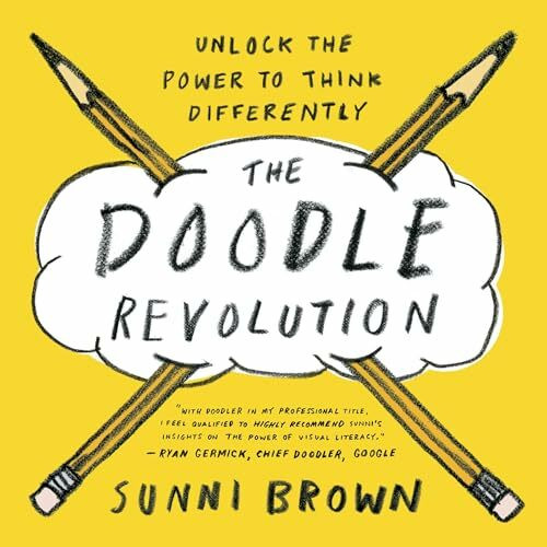 The Doodle Revolution: Unlock the Power to Think Differently