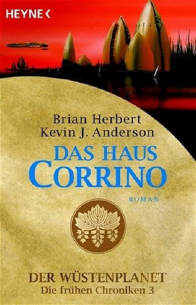 Das Haus Corrino: Der Wüstenplanet - Die frühen Chroniken 3: Roman