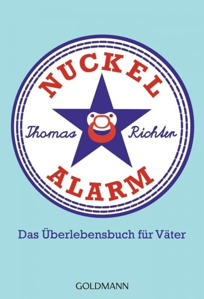 Nuckelalarm: Das Überlebensbuch für Väter