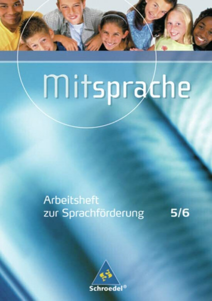 Mitsprache. Deutsch als Zweitsprache - Sprachförderung in der Sekundarstufe 1: Mitsprache - Deutsch als Zweitsprache: Arbeitsheft 5 / 6 (Mitsprache: ... in der Sekundarstufe 1 - Ausgabe 2005)