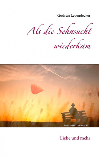 Als die Sehnsucht wiederkam