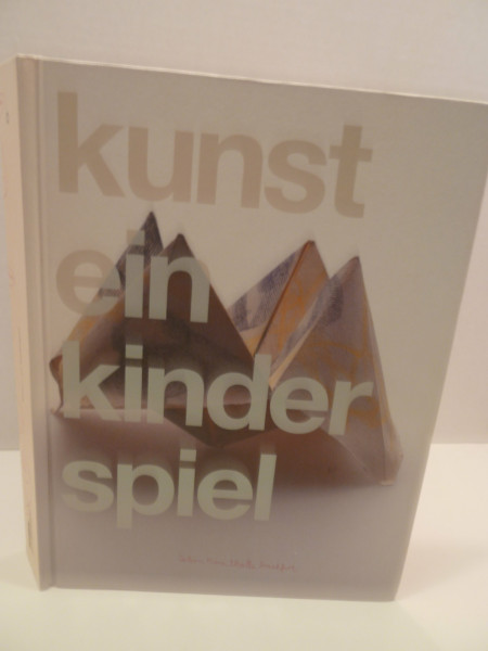 Kunst - ein Kinderspiel: Schirn Kunsthalle, Frankfurt am Main (7. Mai - 18. Juli 2004): Bruno Taut, Lyonel Feininger, Paul Klee, Oskar Schlemmer, ... Michel Majerus, Tobias Rehberger u.v.a.