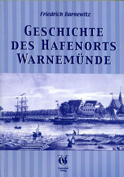 Geschichte des Hafenorts Warnemünde: Unter besonderer Berücksichtigung der Volks- und Bodenkunde