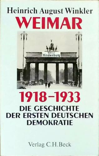 Weimar 1918-1933. Die Geschichte der ersten deutschen Demokratie